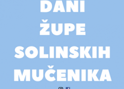 DANI ŽUPE SOLINSKIH MUČENIKA I BLAGDAN KRALJICE MUČENIKA